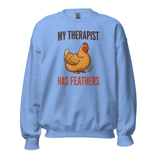 Funny Chicken Sweatshirt, My Therapist Has Feathers, Chicken Keeper Gift — Farmhouse Chicken Lady Crewneck