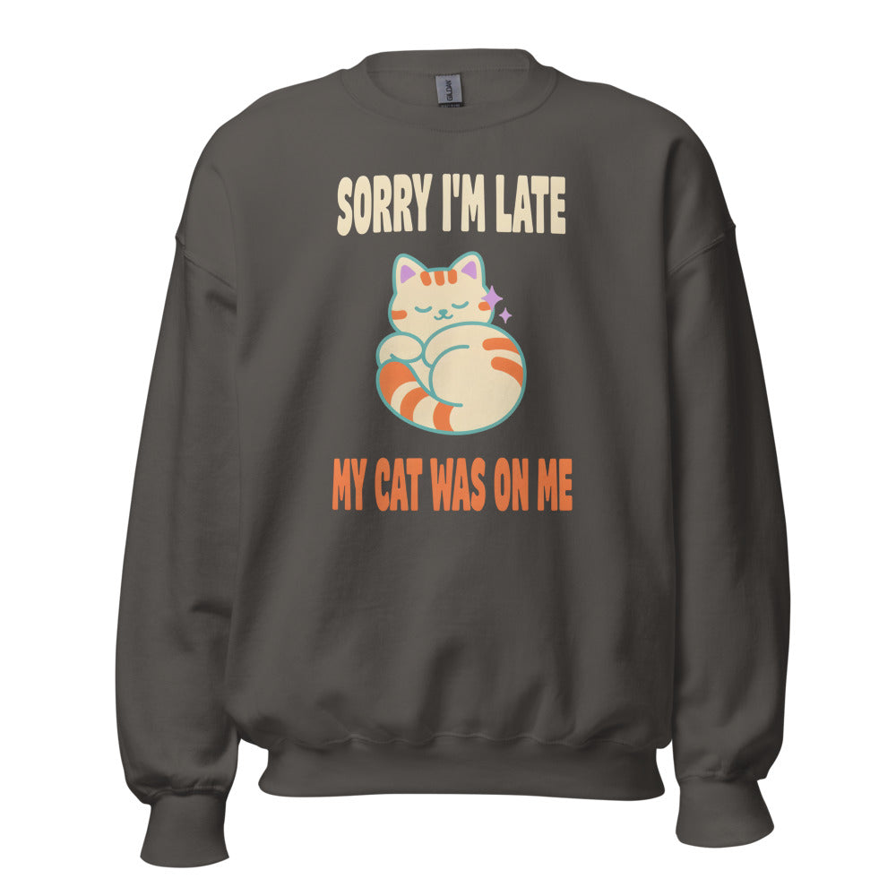 Sorry I'm Late My Cat Was On Me funny cat mom crewneck sweatshirt — Charcoal, front