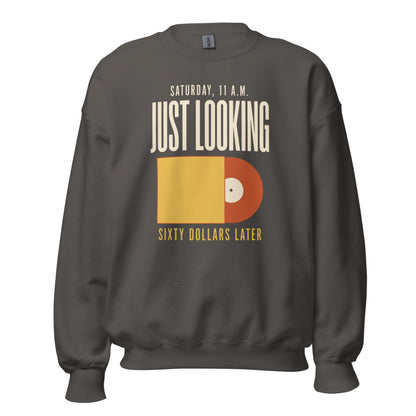Just Looking Sixty Dollars Later vinyl record crewneck sweatshirt — Charcoal, front