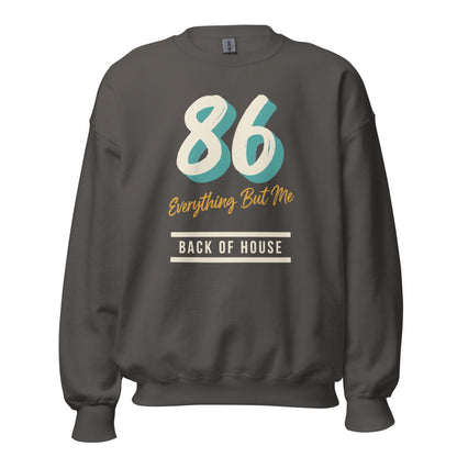 86 Everything But Me line cook back of house crewneck sweatshirt — Charcoal, front