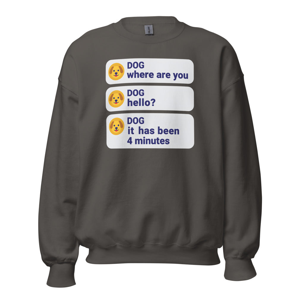 It Has Been 4 Minutes funny dog dad crewneck sweatshirt — Charcoal, front