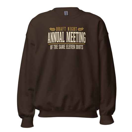 Annual Meeting of the Same Eleven Idiots funny fantasy football draft crewneck sweatshirt — Dark Chocolate, front