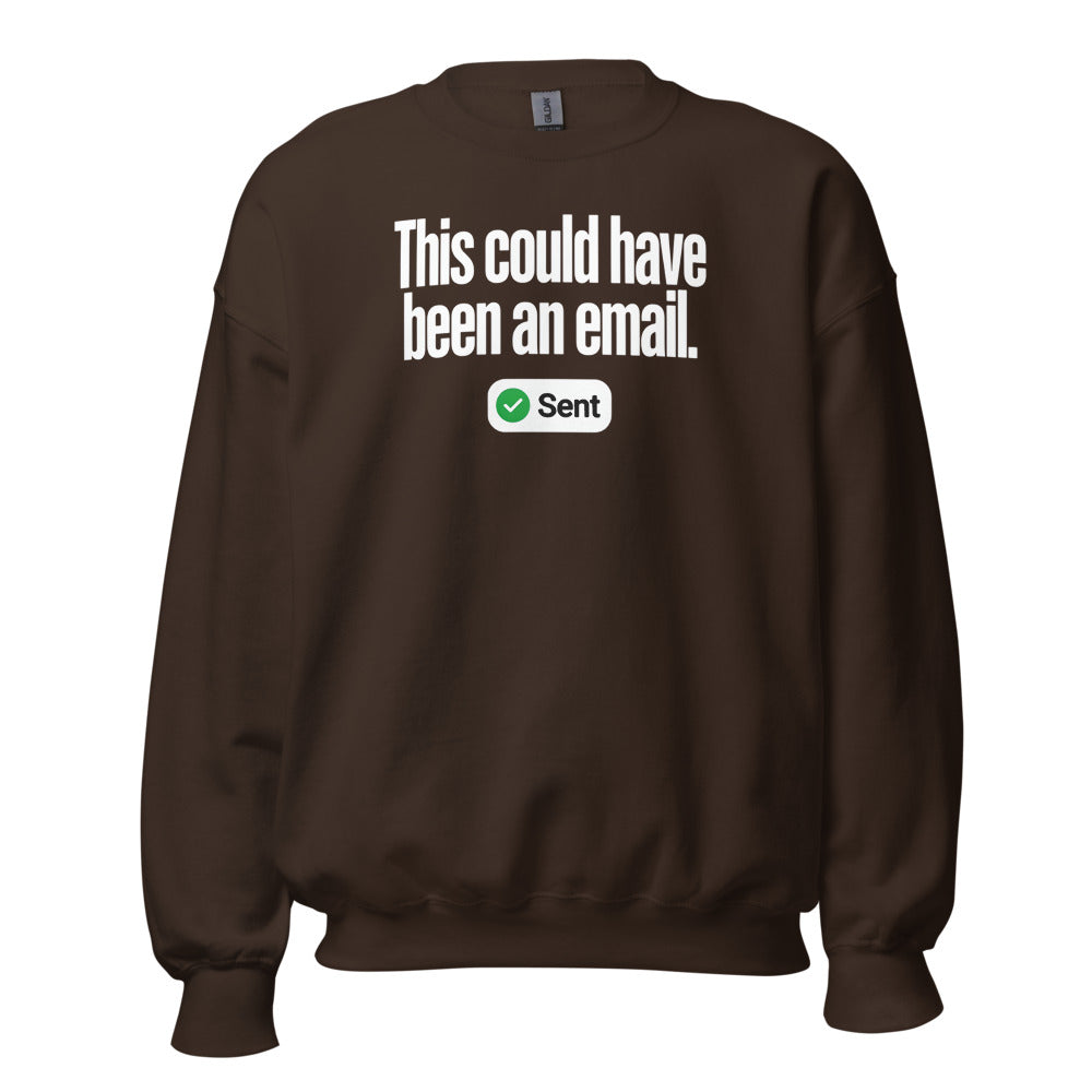 This Could Have Been An Email crewneck sweatshirt — Dark Chocolate, front