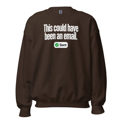 This Could Have Been An Email crewneck sweatshirt — Dark Chocolate, front
