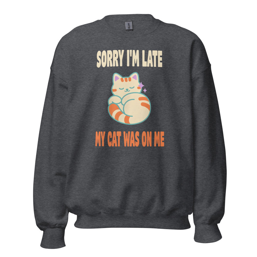 Sorry I'm Late My Cat Was On Me funny cat mom crewneck sweatshirt — Dark Heather, front