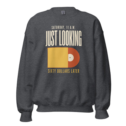 Just Looking Sixty Dollars Later vinyl record crewneck sweatshirt — Dark Heather, front