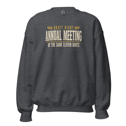Annual Meeting of the Same Eleven Idiots funny fantasy football draft crewneck sweatshirt — Dark Heather, front
