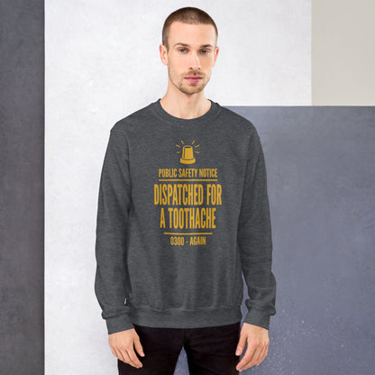 Dispatched For a Toothache funny EMS paramedic crewneck sweatshirt — Dark Heather, on model