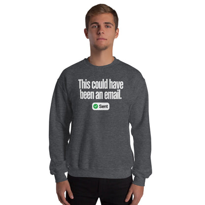 This Could Have Been An Email crewneck sweatshirt — Dark Heather, on model