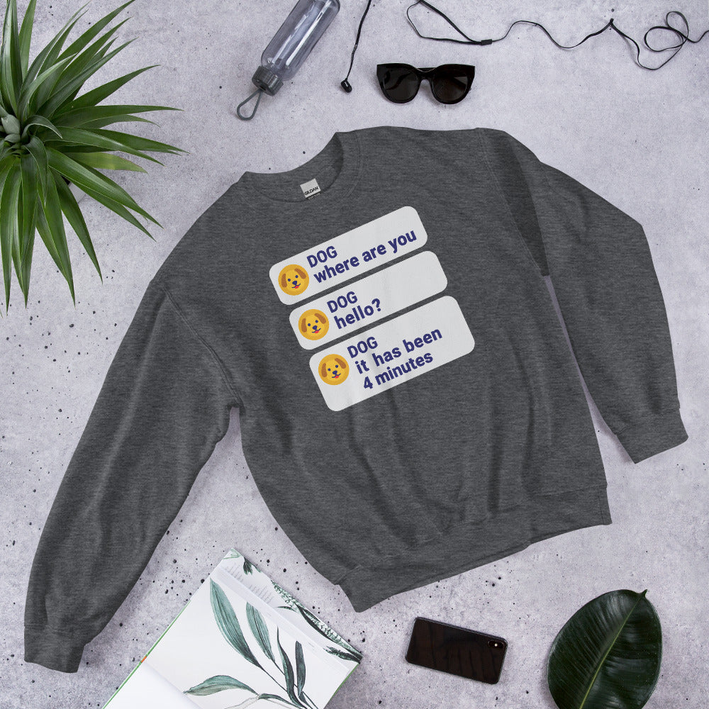 It Has Been 4 Minutes funny dog dad crewneck sweatshirt — Dark Heather, flat lay