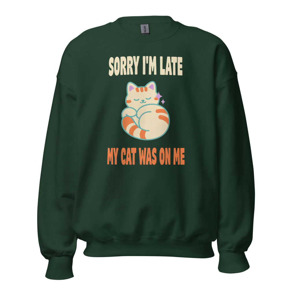 Sorry I'm Late My Cat Was On Me funny cat mom crewneck sweatshirt — Forest Green, front