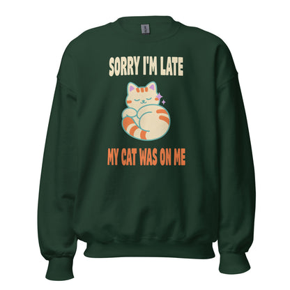 Sorry I'm Late My Cat Was On Me funny cat mom crewneck sweatshirt — Forest Green, front
