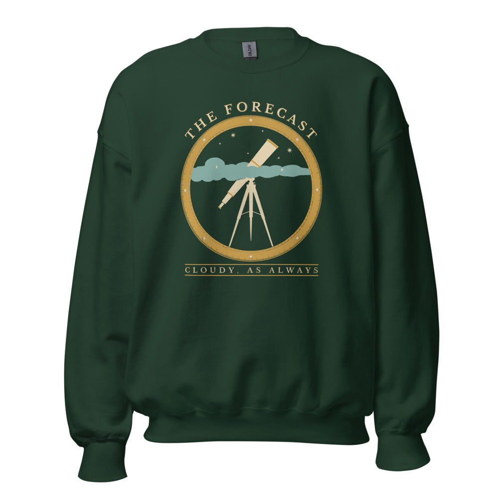The Forecast Cloudy As Always funny astronomy crewneck sweatshirt — Forest Green, front