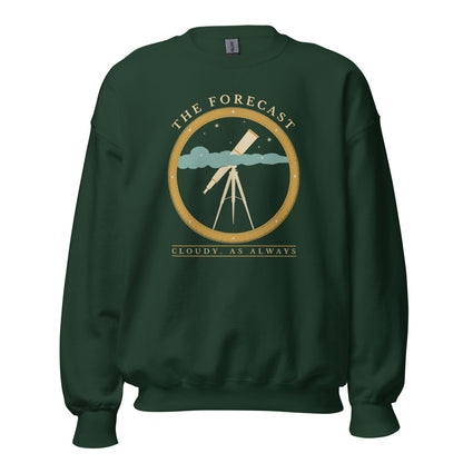The Forecast Cloudy As Always funny astronomy crewneck sweatshirt — Forest Green, front