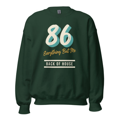 86 Everything But Me line cook back of house crewneck sweatshirt — Forest Green, front