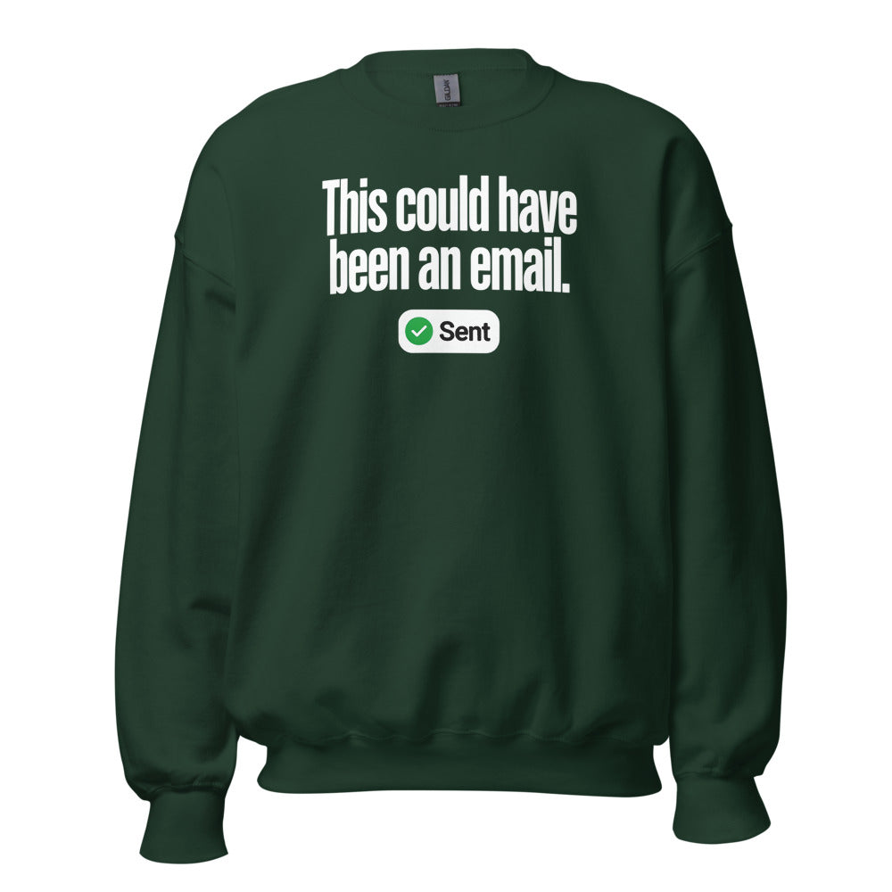 This Could Have Been An Email crewneck sweatshirt — Forest Green, front