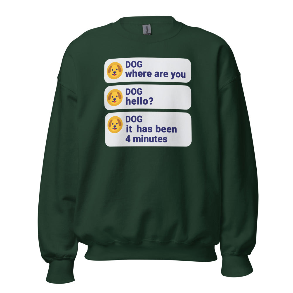 It Has Been 4 Minutes funny dog dad crewneck sweatshirt — Forest Green, front