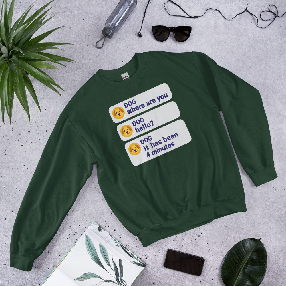 It Has Been 4 Minutes funny dog dad crewneck sweatshirt — Forest Green, flat lay