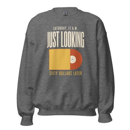 Just Looking Sixty Dollars Later vinyl record crewneck sweatshirt — Graphite Heather, front