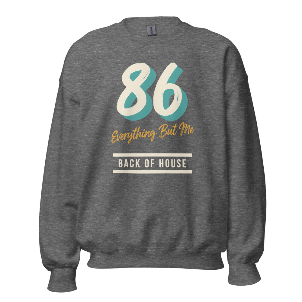 86 Everything But Me line cook back of house crewneck sweatshirt — Graphite Heather, front