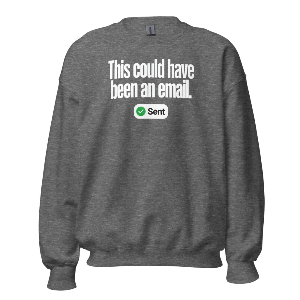 This Could Have Been An Email crewneck sweatshirt — Graphite Heather, front