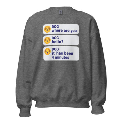 It Has Been 4 Minutes funny dog dad crewneck sweatshirt — Graphite Heather, front