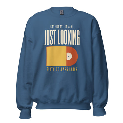 Just Looking Sixty Dollars Later vinyl record crewneck sweatshirt — Indigo Blue, front