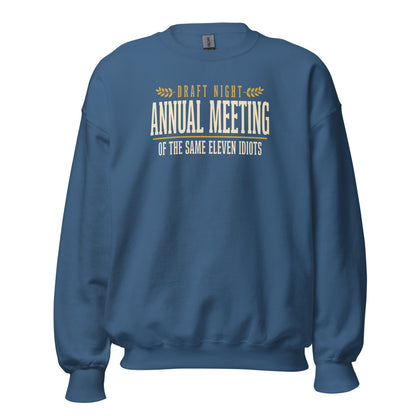 Annual Meeting of the Same Eleven Idiots funny fantasy football draft crewneck sweatshirt — Indigo Blue, front