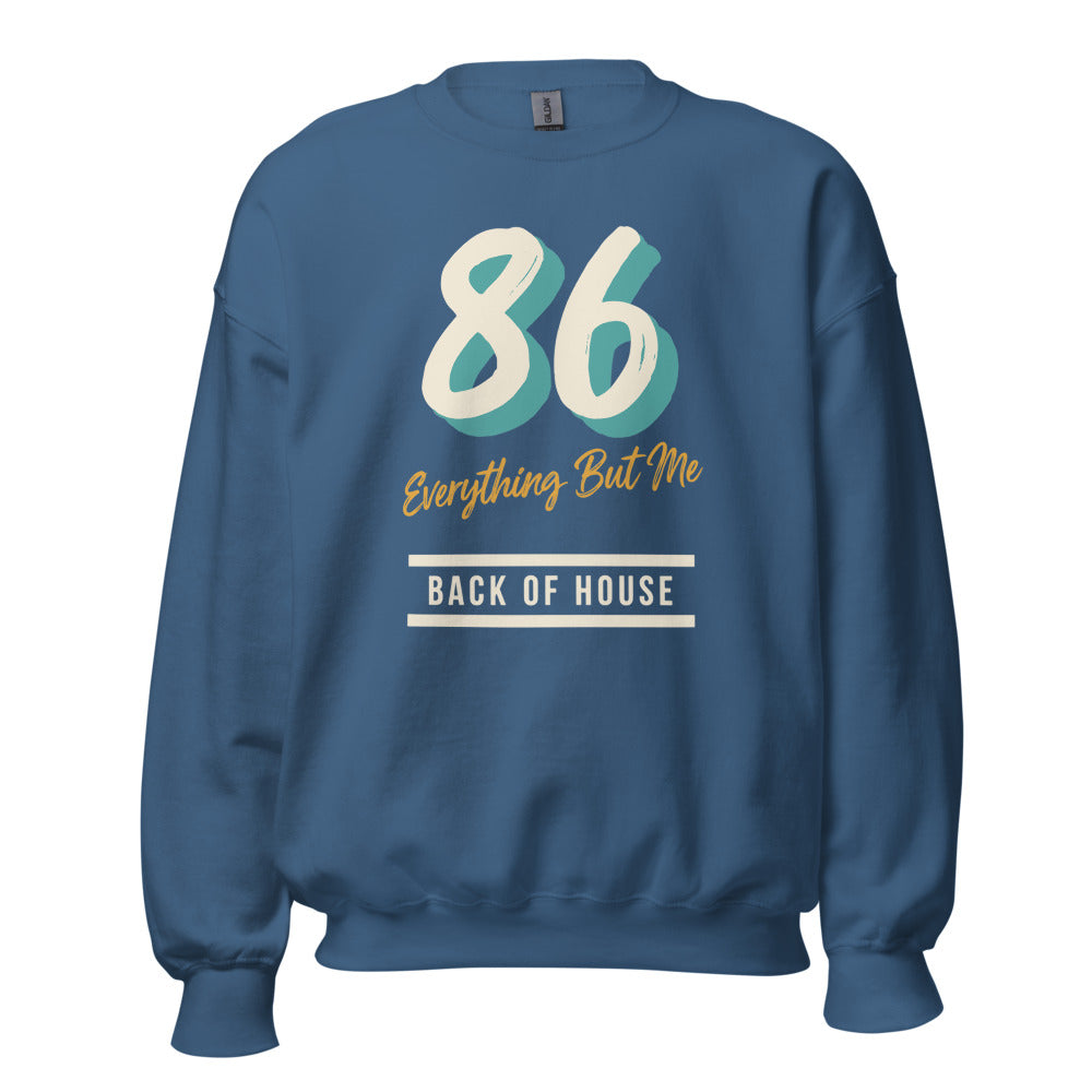 86 Everything But Me line cook back of house crewneck sweatshirt — Indigo Blue, front