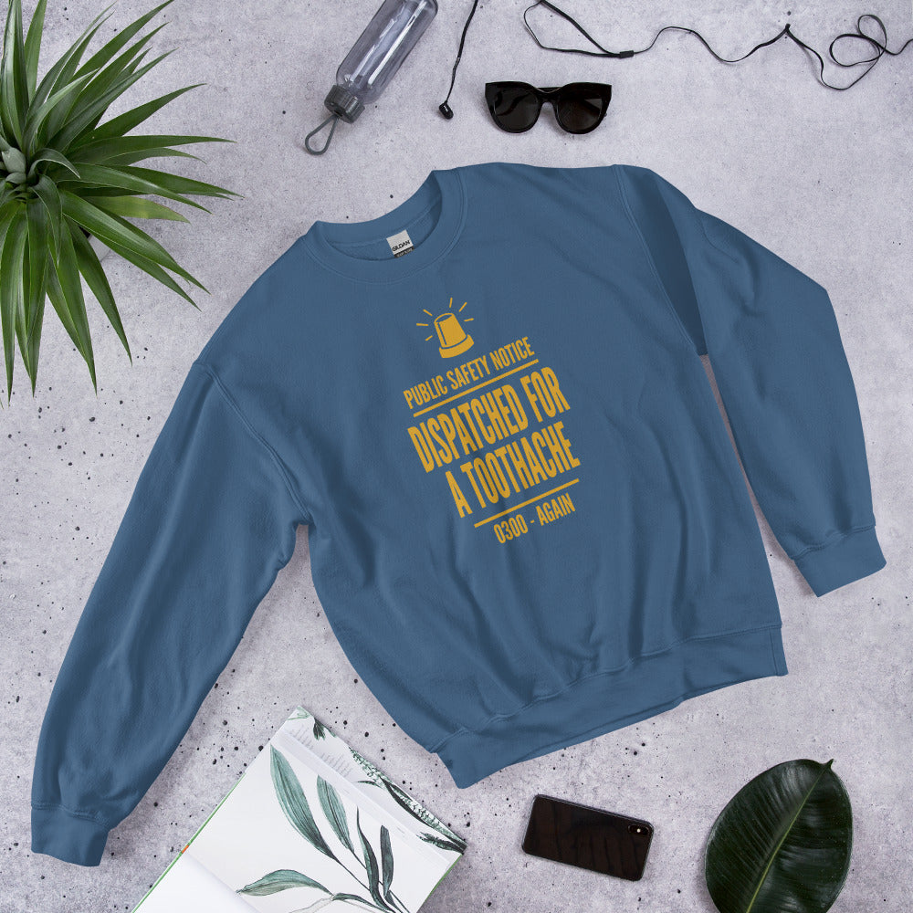 Dispatched For a Toothache funny EMS paramedic crewneck sweatshirt — Indigo Blue, flat lay