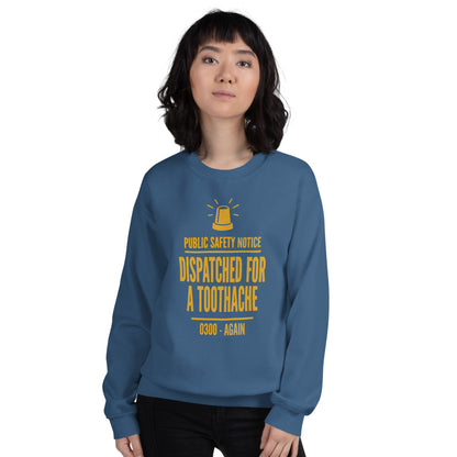 Dispatched For a Toothache funny EMS paramedic crewneck sweatshirt — Indigo Blue, on model