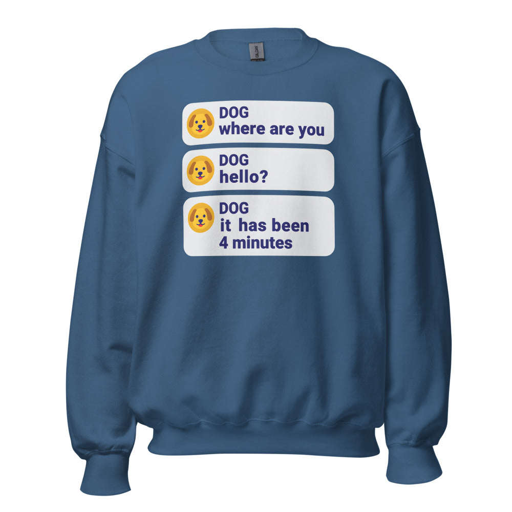 It Has Been 4 Minutes funny dog dad crewneck sweatshirt — Indigo Blue, front
