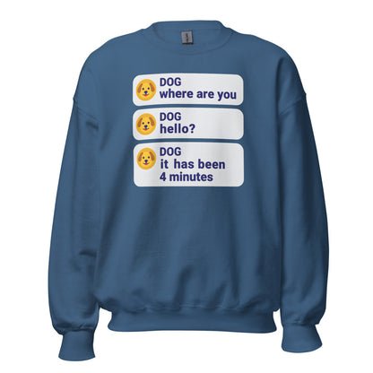 It Has Been 4 Minutes funny dog dad crewneck sweatshirt — Indigo Blue, front