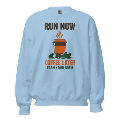 Run Now Coffee Later funny running crewneck sweatshirt — Light Blue, front