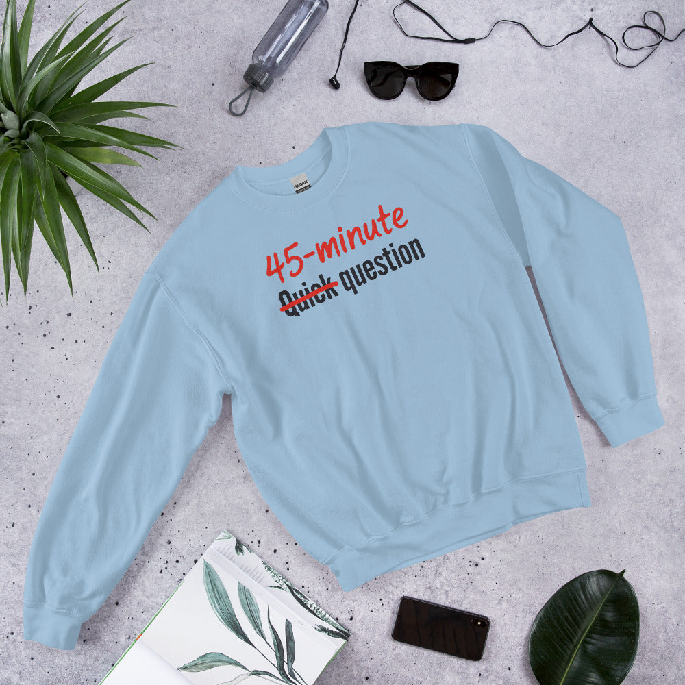 Quick Question funny work from home crewneck sweatshirt — Light Blue, flat lay
