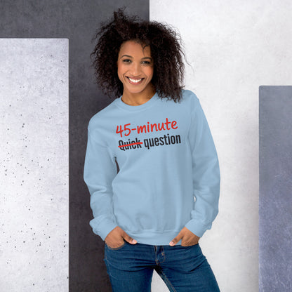 Quick Question funny work from home crewneck sweatshirt — Light Blue, on model