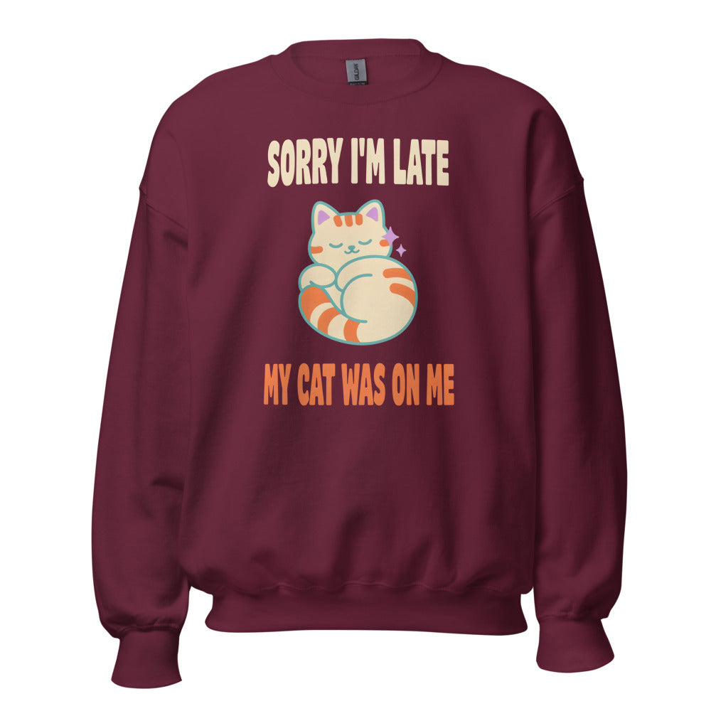 Sorry I'm Late My Cat Was On Me funny cat mom crewneck sweatshirt — Maroon, front