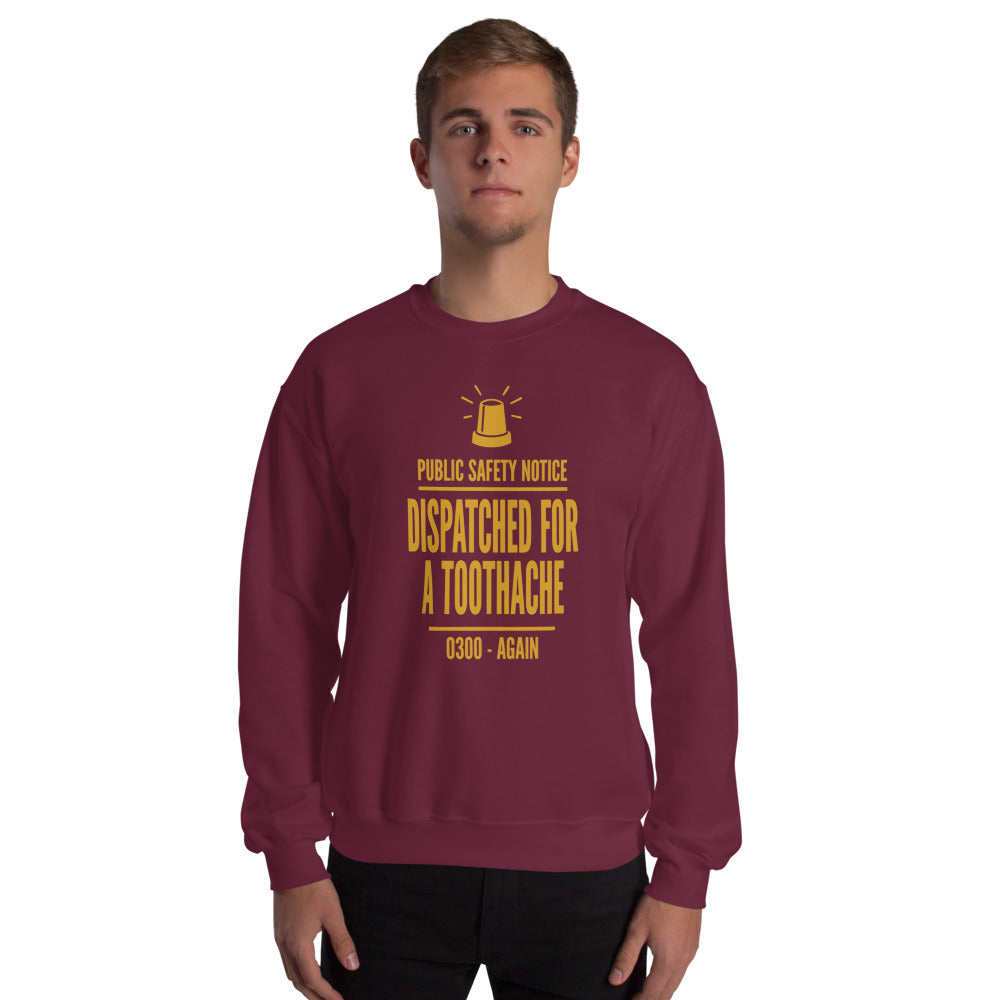Dispatched For a Toothache funny EMS paramedic crewneck sweatshirt — Maroon, on model