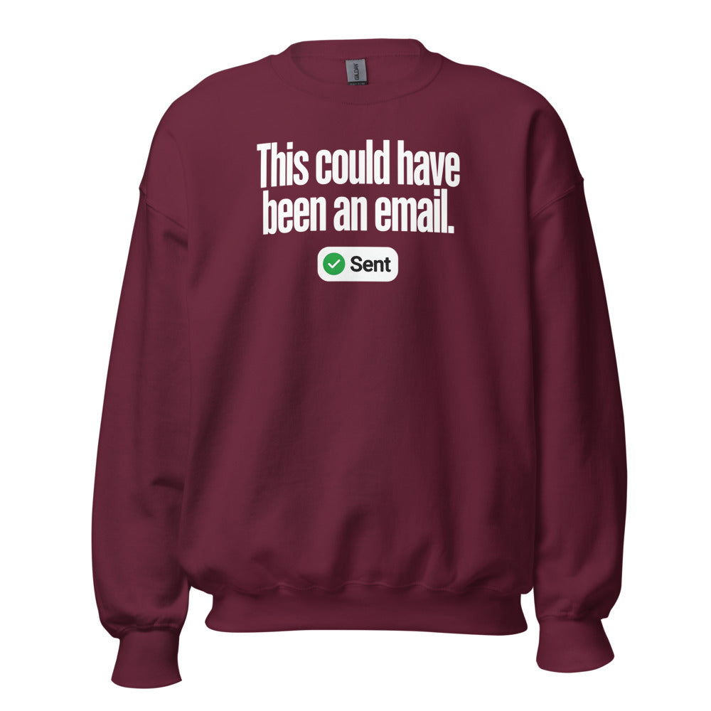 This Could Have Been An Email crewneck sweatshirt — Maroon, front