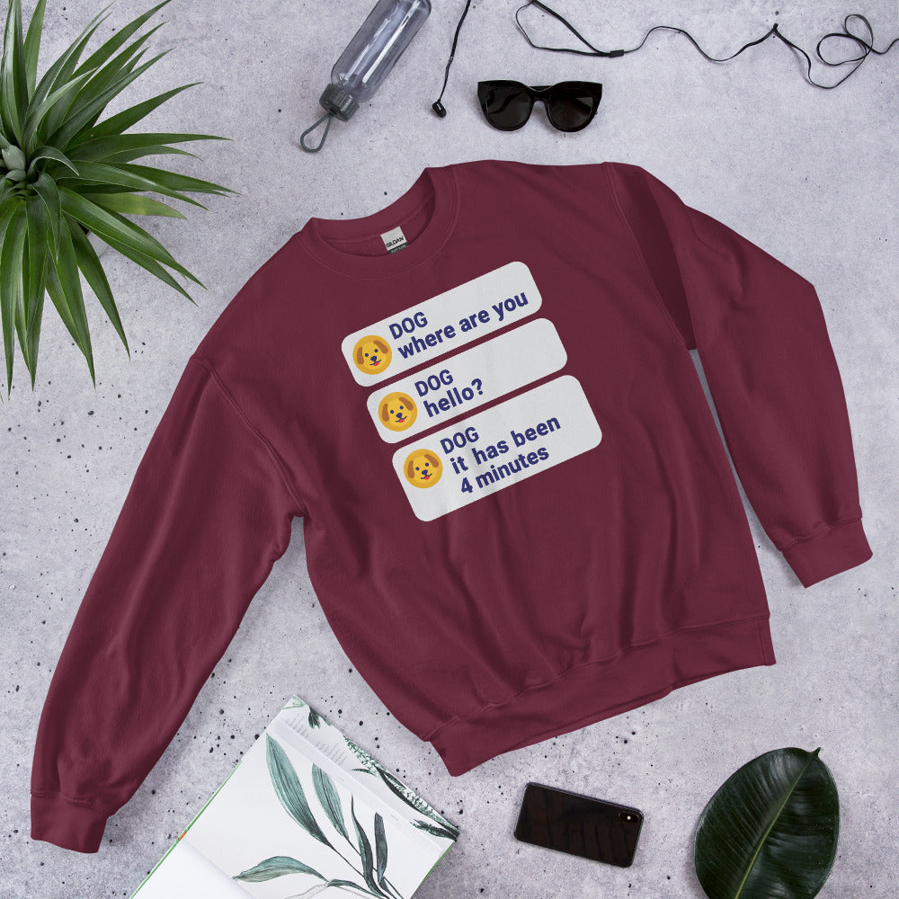 It Has Been 4 Minutes funny dog dad crewneck sweatshirt — Maroon, flat lay