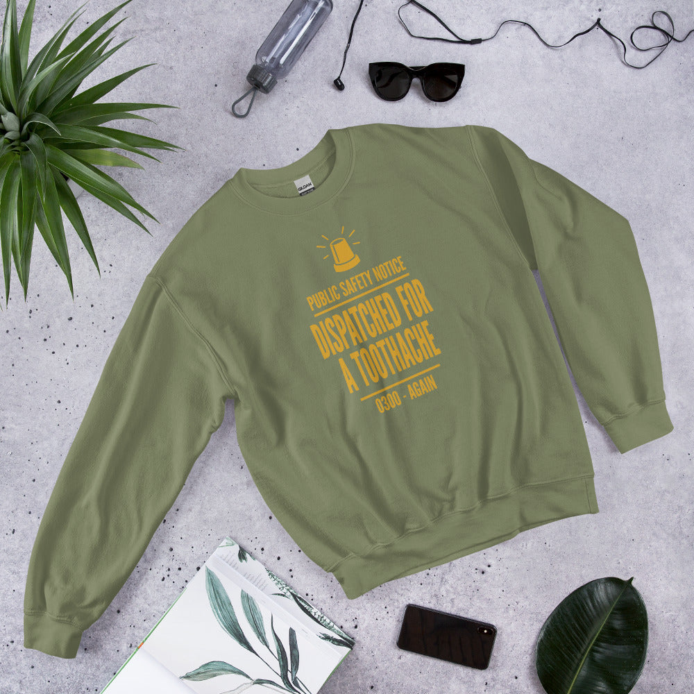 Dispatched For a Toothache funny EMS paramedic crewneck sweatshirt — Military Green, flat lay