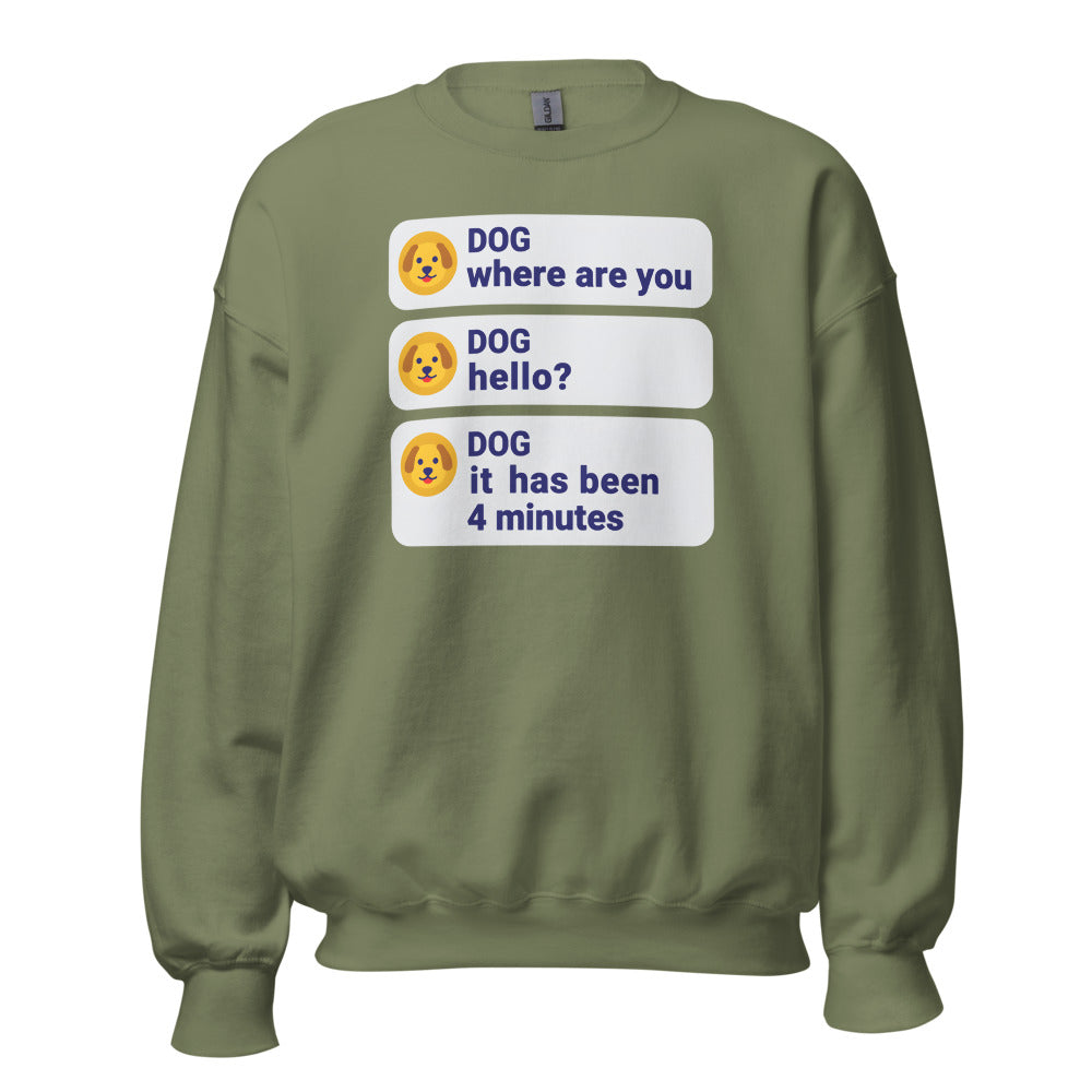 It Has Been 4 Minutes funny dog dad crewneck sweatshirt — Military Green, front