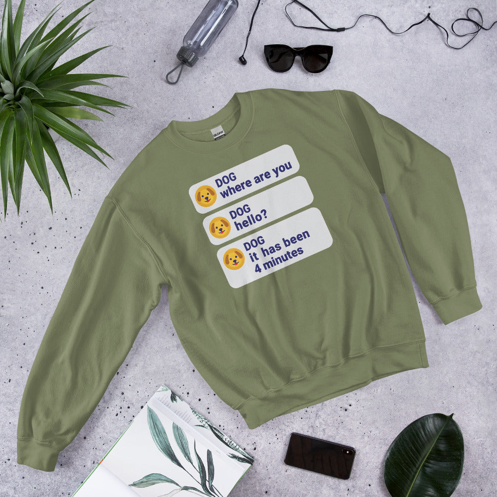 It Has Been 4 Minutes funny dog dad crewneck sweatshirt — Military Green, flat lay