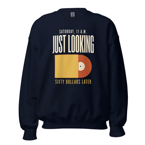 Vinyl Record Sweatshirt, Crate Digger Gift, Record Collector Crewneck — Just Looking, Sixty Dollars Later