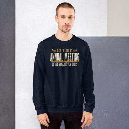 Annual Meeting of the Same Eleven Idiots funny fantasy football draft crewneck sweatshirt — Navy, on model