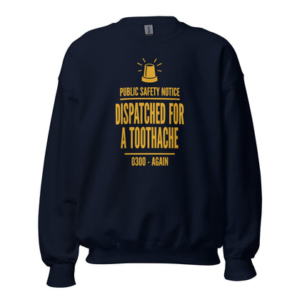 Dispatched For a Toothache funny EMS paramedic crewneck sweatshirt — Navy, front