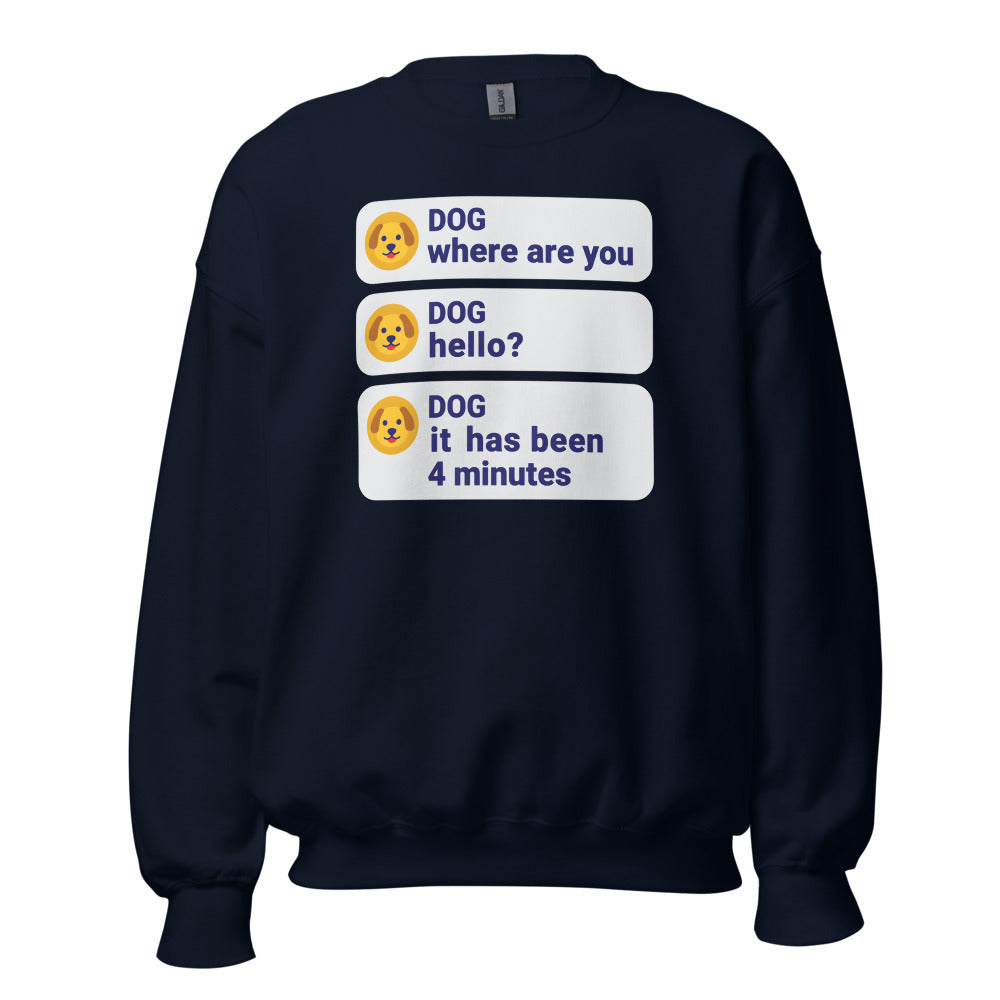 It Has Been 4 Minutes funny dog dad crewneck sweatshirt — Navy, front
