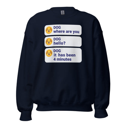 It Has Been 4 Minutes funny dog dad crewneck sweatshirt — Navy, front