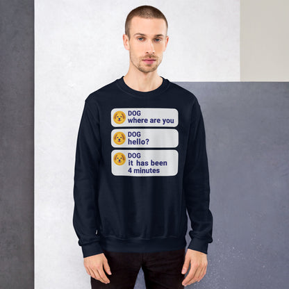 It Has Been 4 Minutes funny dog dad crewneck sweatshirt — Navy, on model