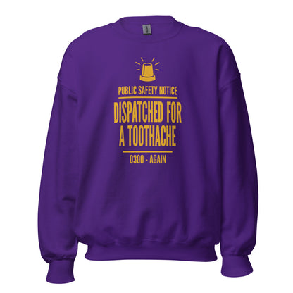 Dispatched For a Toothache funny EMS paramedic crewneck sweatshirt — Purple, front